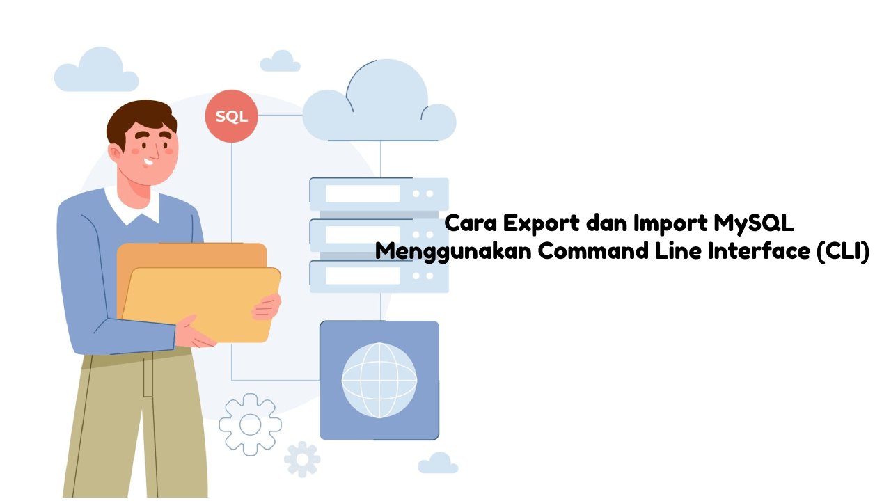 Cara Export dan Import MySQL Melalui Command Line Interface (CLI)